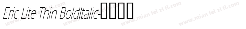 Eric Lite Thin BoldItalic字体转换